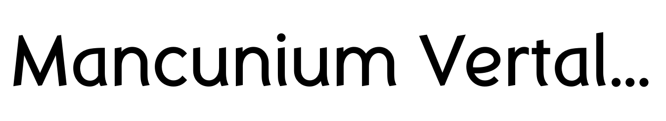 Mancunium Vertalic Medium